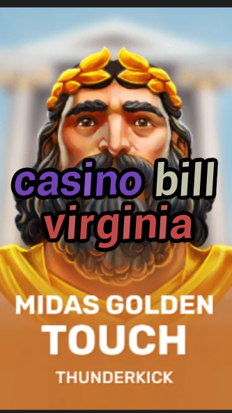 casino bill virginia-3xn3u5udepyz9m9w5iat.com